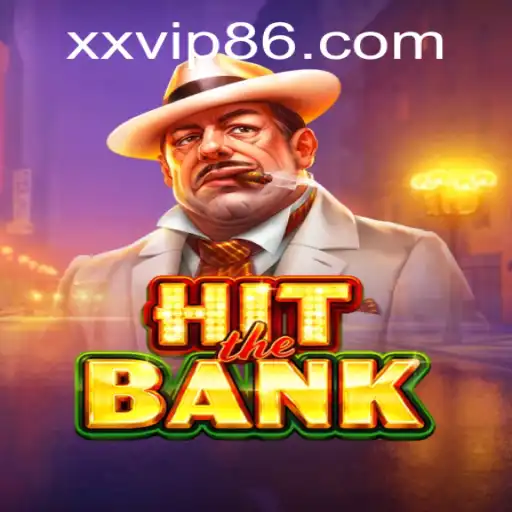 Unveiling HitTheBank: A Thrilling Heist Adventure with XXVIP Strategy