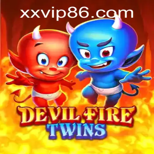 Explore the Fiery World of DevilFireTwins with Exclusive Insights on XXVIP Gameplay