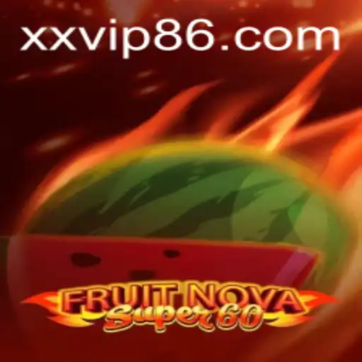 FruitNovaSuper60: Dive into the Juicy World of XXVIP Gaming